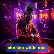 chelsea wilde nua